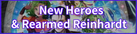 New Heroes & Rearmed Reinhardt Banner