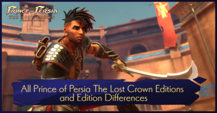 Prince of Persia The Lost Crown - All Editions and Bundles: Deluxe Edition and Standard Edition Differences