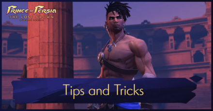 Prince of Persia The Lost Crown - Tips and Tricks