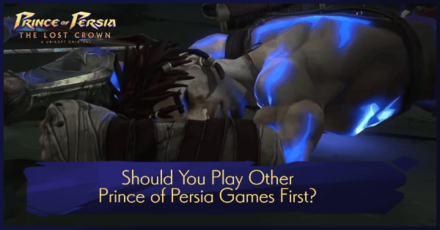 Prince of Persia The Lost Crown - Should You Play Other Prince of Persia Games First?