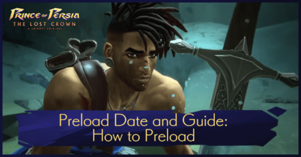 Prince of Persia The Lost Crown - Preload Date and Guide: How to Preload