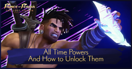 Prince of Persia: The Lost Crown - All Time Powers and How to Unlock Them
