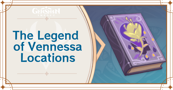 Genshin Impact - The Legend of Vennessa Locations