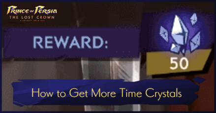 Prince of Persia The Lost Crown - How to Get More Time Crystals