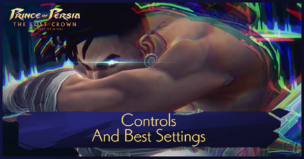 Prince of Persia The Lost Crown - Controls and Best Settings