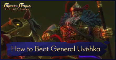Prince of Persia: The Lost Crown - How to Beat General Uvishka