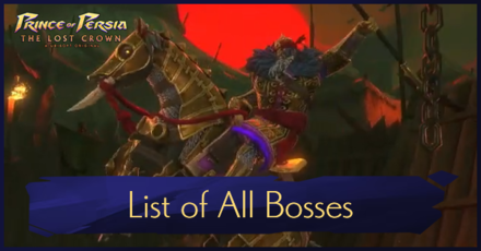 Prince of Persia: The Lost Crown - List of All Bosses
