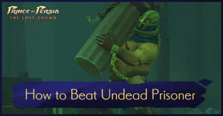 Prince of Persia: The Lost Crown - How to Beat Undead Prisoner