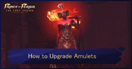 How to Upgrade Amulets- Prince of Persia: The Lost Crown