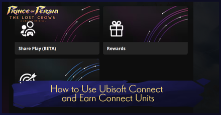 Prince of Persia The Lost Crown - How to Use Ubisoft Connect and Earn Connect Units