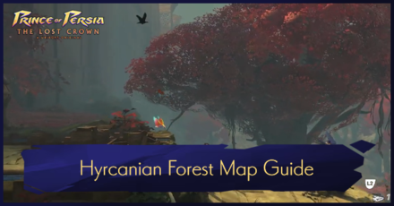 PoP The Lost Crown - Hyrcanian Forest Map Guide