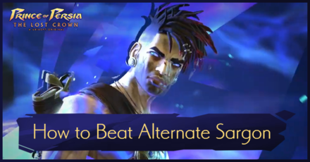 Prince of Persia: The Lost Crown - How to Beat Alternate Sargon