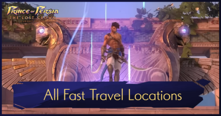 Prince of Persia The Lost Crown - All Fast Travel Locations