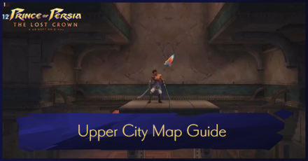 PoP The Lost Crown - Upper City Map Guide