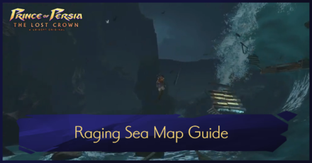 PoP The Lost Crown - Raging Sea Map Guide