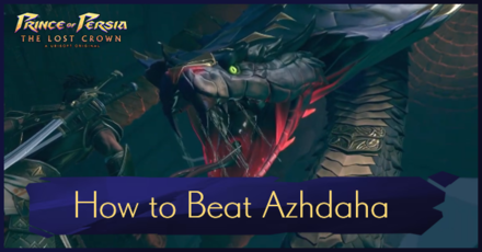 Prince of Persia The Lost Crown - How to Beat Azhdaha