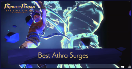 Prince of Persia: The Lost Crown - Best Athra Surges
