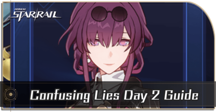 Honkai Star Rail - Confusing Lies Day 2 Guide