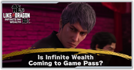 Like a Dragon Infinite Wealth - Is Infinite Wealth Coming to Game Pass