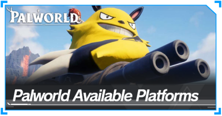 Palworld - Palworld Available Platforms - Is Palworld on PlayStation