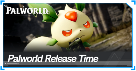 Palworld - Palworld Release Time