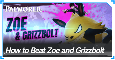 Palworld - How to Beat Zoe and Grizzbolt Top Banner