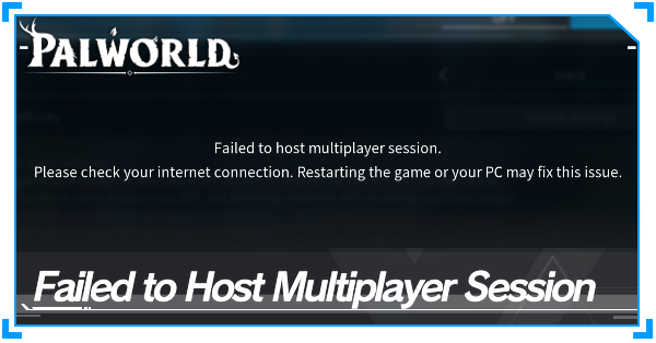 Palworld - Failed to Host Multiplayer Session