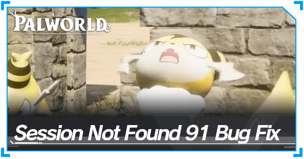Palworld - Session Not Found 91 Bug Fix