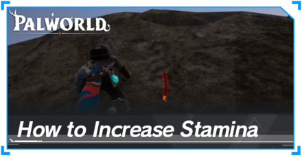 How to Increase Stamina | Palworld｜Game8