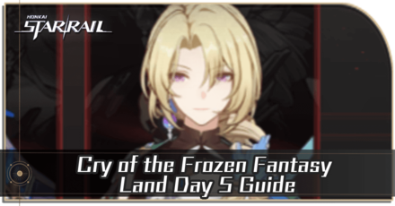 Honkai Star Rail - Cry of the Frozen Fantasy Land Day 5 Guide