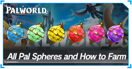 List of All Pal Spheres and How to Farm