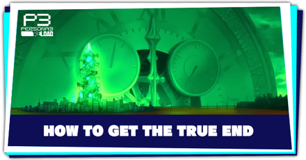 Persona 3 Reload - How to Get the True End
