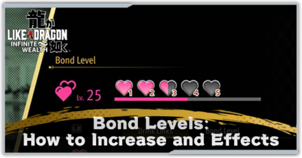Like a Dragon Infinite Wealth - Bond Levels: How to Increase and Effects