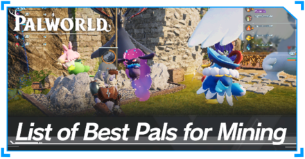 Best Mining Pals Tier List (December 2024) | Palworld｜Game8