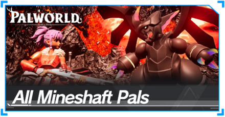 Palworld - All Mineshaft Pals