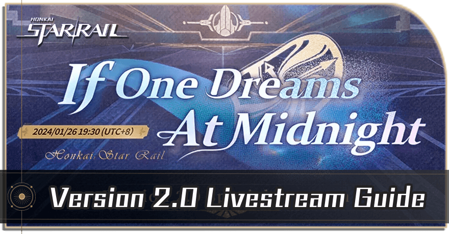 Honkai Star Rail - Version 2.0 Livestream Guide