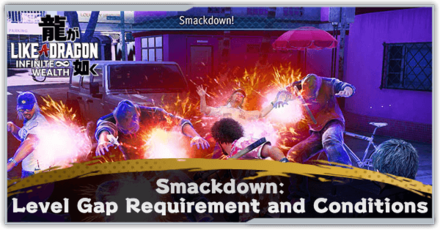 Like a Dragon Infinite Wealth - Smackdown: Level Gap Requirement and Conditions
