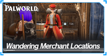 Palworld - Wandering Merchant Locations