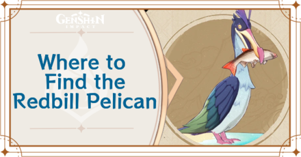 Genshin Impact - Where to Find Redbill Pelican and Basic Information