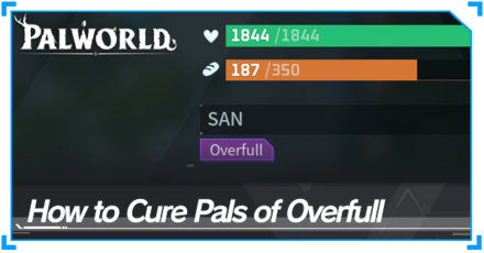 Palworld - How to Cure Pals of Overfull
