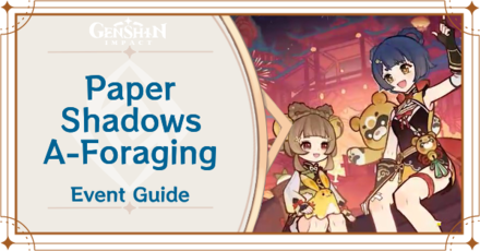 Genshin Impact - Paper Shadows A-Foraging Event Guide