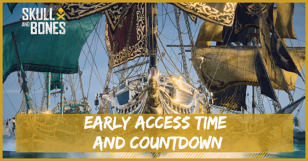 Skull and Bones - Early Access Time and Countdown