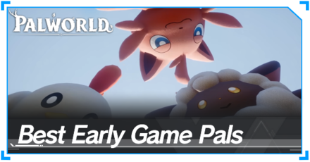 Palworld - Best Early Game Pals
