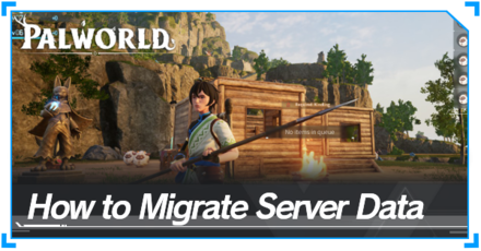 Palworld - How to Migrate Server Data