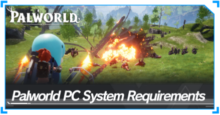 Palworld - Palworld PC System Requirements