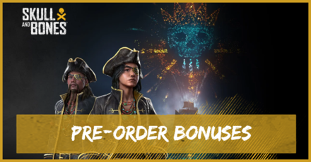 Skull and Bones -  Pre-Order Bonuses