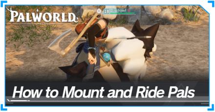 Palworld - How to Mount and Ride Pals