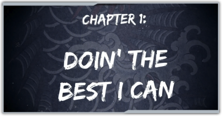 Like a Dragon - Chapter 1 - Doin the Best I Can