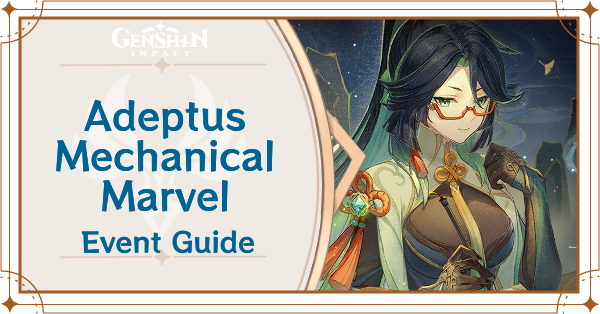 Genshin Impact - Adeptus Mechanical Marvel Event Guide