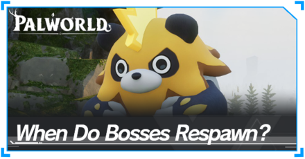 Palworld - When Do Bosses Respawn